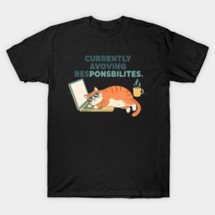 Currently Avoiding Responsibilities Funny Cat T-Shirt