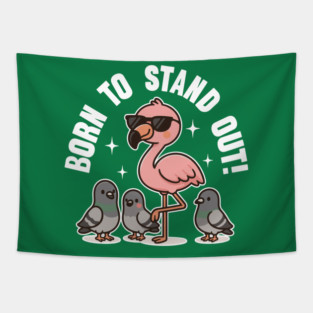 Born To Stand Out Flamingo Tapestry