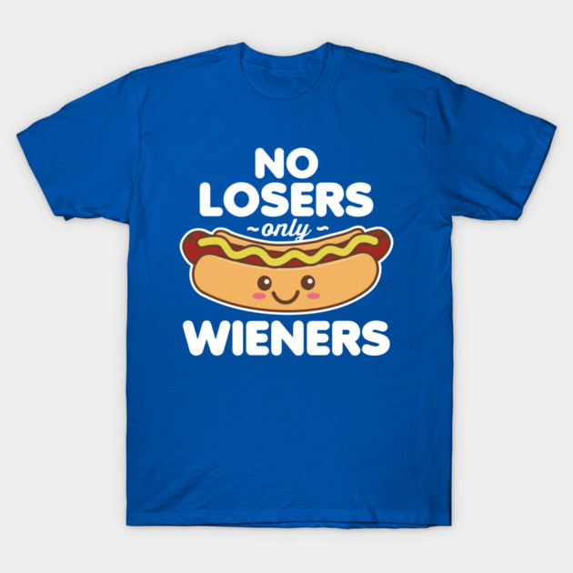 No Losers Only Wieners T-Shirt by omar's Store 16