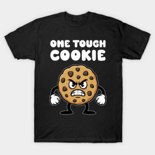 One Tough Cookie T-Shirt