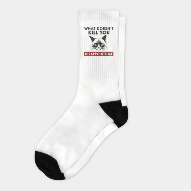 What Doesn't Kill You Disappoints Me Mean Attitude Socks by Anticorporati
