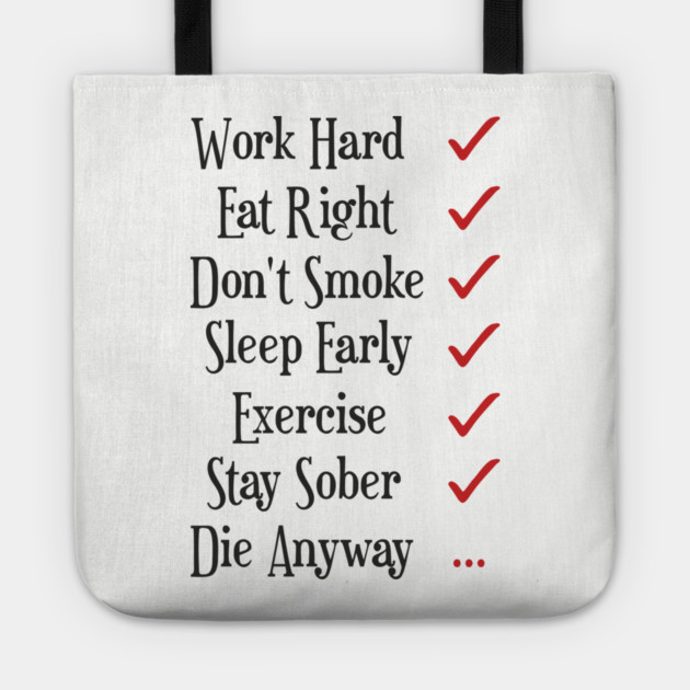 Work Hard Eat Right Cynical Anti Motivation Humor Tote by Anticorporati