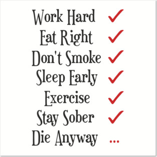 Work Hard Eat Right Cynical Anti Motivation Humor Posters and Art