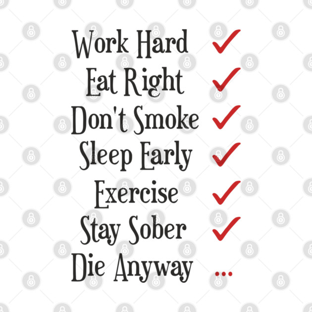 Work Hard Eat Right Cynical Anti Motivation Humor by Anticorporati