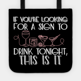 If You're Looking for a Sign to Drink Tonight, This Is It Weekend Mode Tote