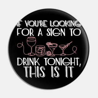 If You're Looking for a Sign to Drink Tonight, This Is It Weekend Mode Pin