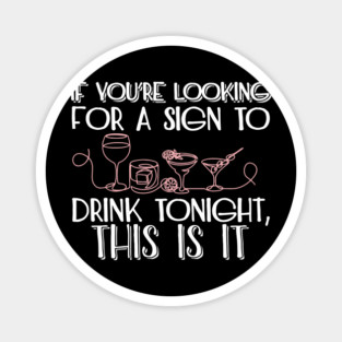 If You're Looking for a Sign to Drink Tonight, This Is It Weekend Mode Magnet