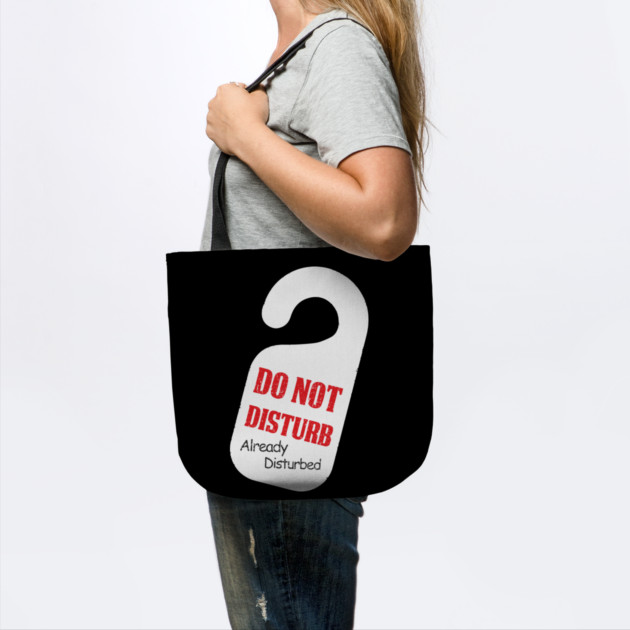 Do Not Disturb Already Disturbed Grumpy Mood by Anticorporati