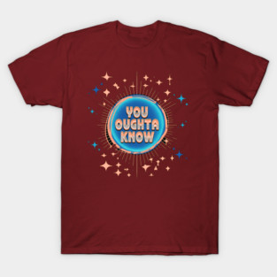 You Oughta Know - stars T-Shirt