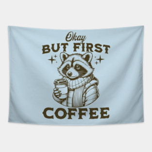 Okay But First  COFFEE Tapestry
