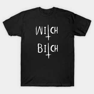 Witch Bitch T-Shirt