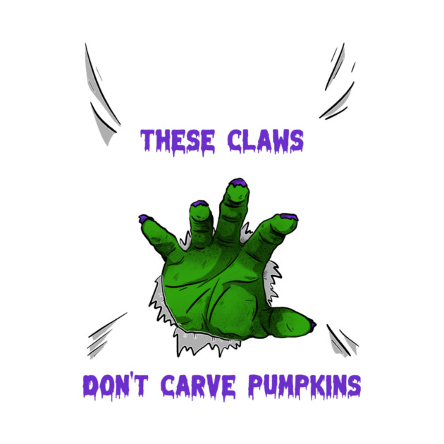 These Claws Don’t Carve Pumpkins Halloween Nail Art by Lamount Tees