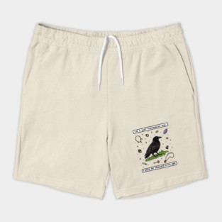 I Need My Trinkets Crow Shorts