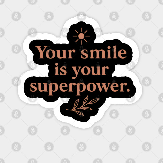 Your smile is your superpower Sticker by Smiletitude
