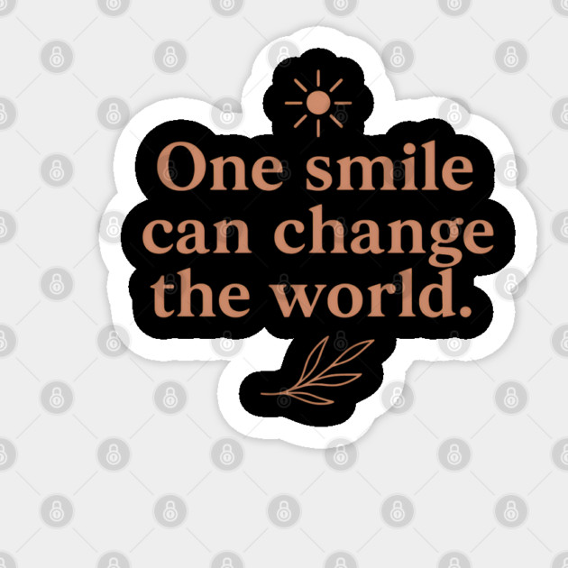 One smile can change the world, positive quote Sticker by Smiletitude