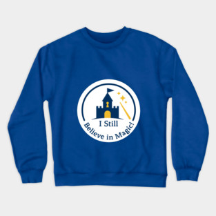 I Still Believe in Magic! Crewneck Sweatshirt