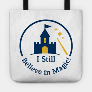 I Still Believe in Magic! Tote