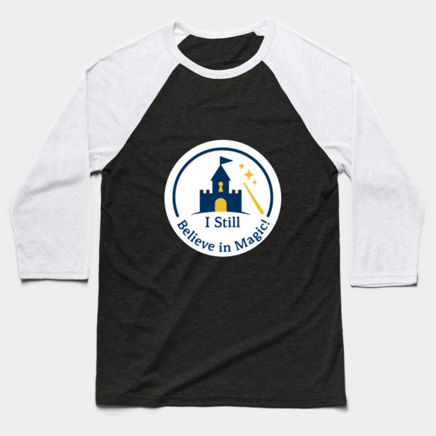 I Still Believe in Magic! Baseball T-Shirt by Disney For Seniors