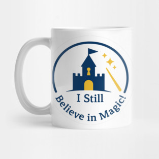 I Still Believe in Magic! Mug