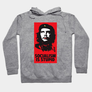 Socialism Is Stupid Hoodie
