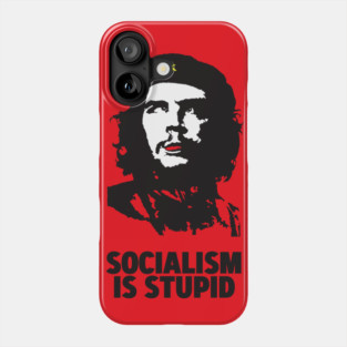 Socialism Is Stupid Phone Case