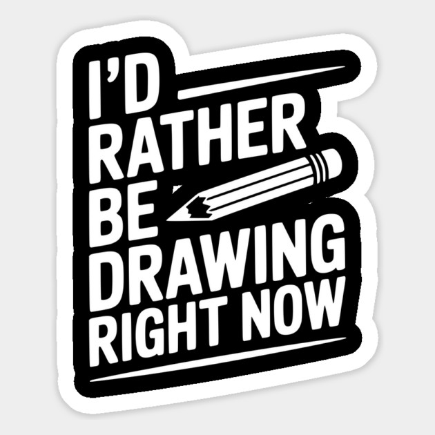 I’d Rather Be Drawing Right Now Magnet by Frank Ring
