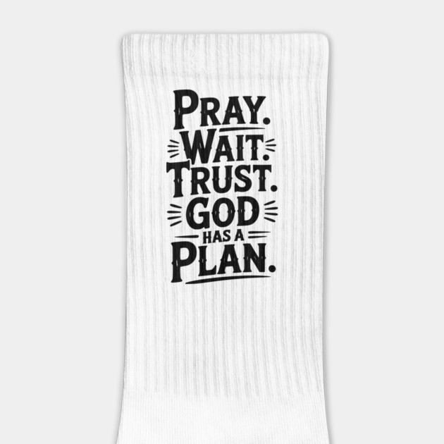 Pray Wait Trust God Has a Plan by Frank Ring