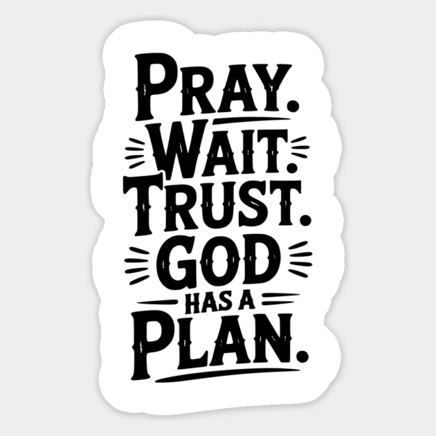 Pray Wait Trust God Has a Plan Magnet by Frank Ring