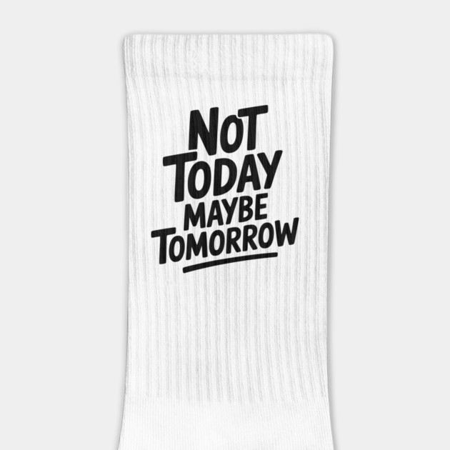 Not Today Maybe Tomorrow by Frank Ring