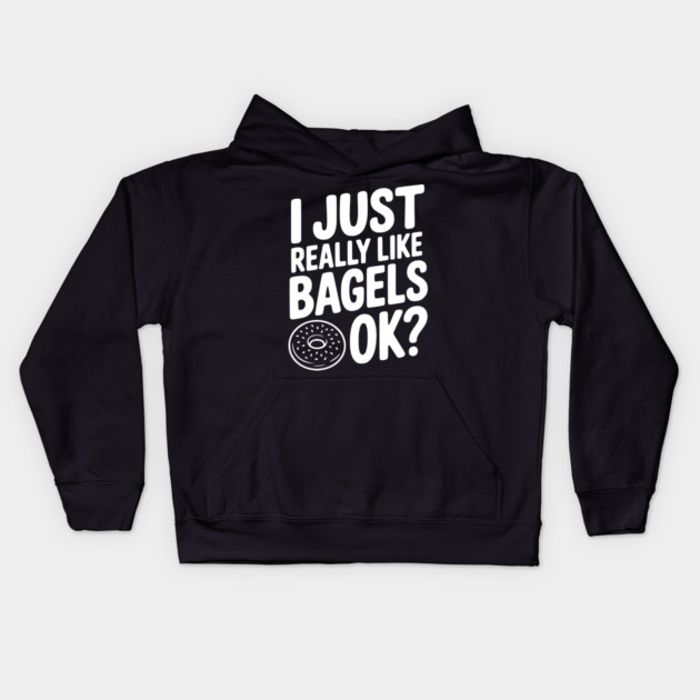 I Just Really Like Bagels Ok? Kids Hoodie by Frank Ring