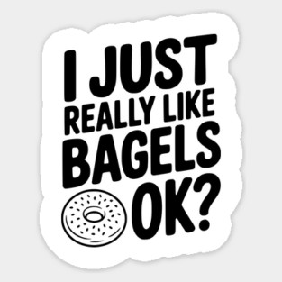 I Just Really Like Bagels Ok? Magnet