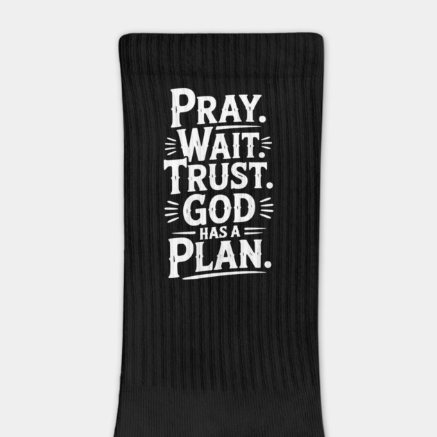 Pray Wait Trust God Has a Plan by Frank Ring