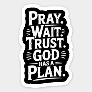 Pray Wait Trust God Has a Plan Magnet