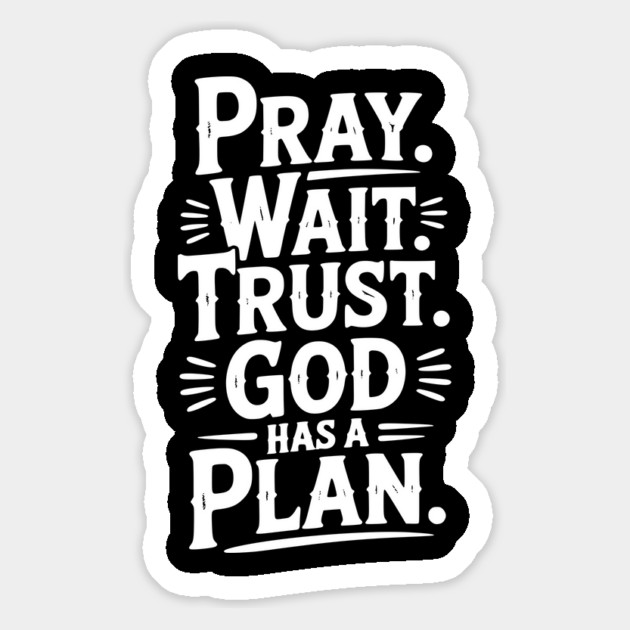 Pray Wait Trust God Has a Plan Magnet by Frank Ring