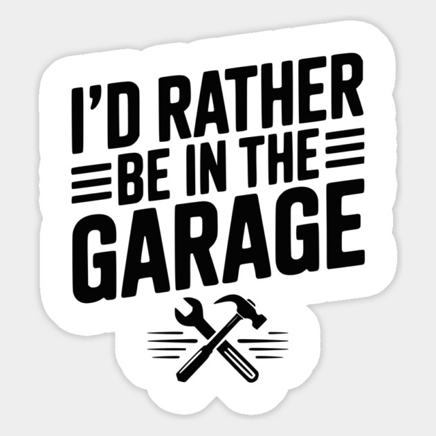 I’d Rather Be in the Garage Magnet by Frank Ring