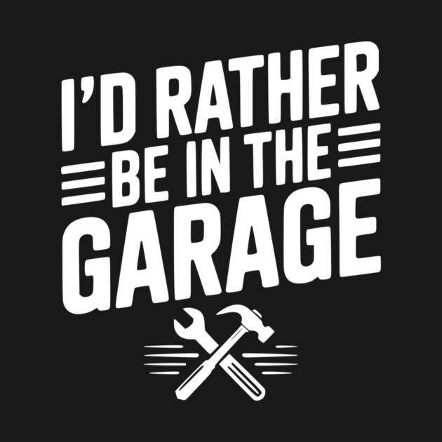 I’d Rather Be in the Garage by Frank Ring