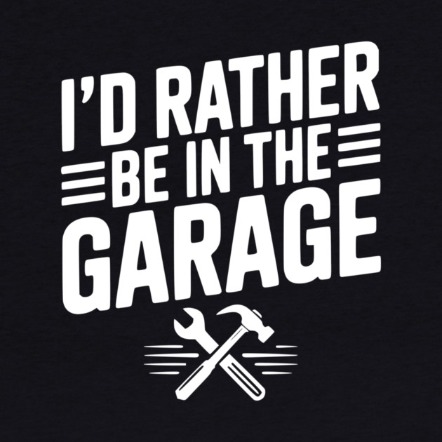 I’d Rather Be in the Garage by Frank Ring