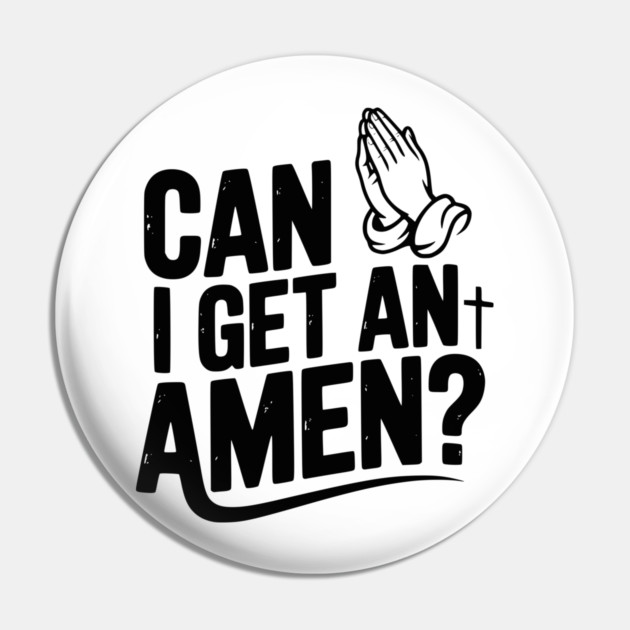 Can I Get an Amen? Pin by Frank Ring