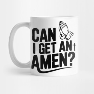 Can I Get an Amen? Mug
