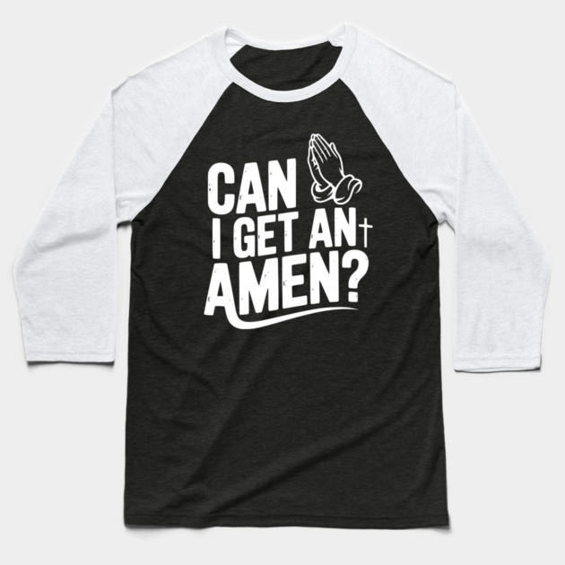 Can I Get an Amen? Baseball T-Shirt by Frank Ring