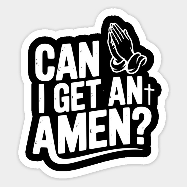 Can I Get an Amen? Sticker by Frank Ring