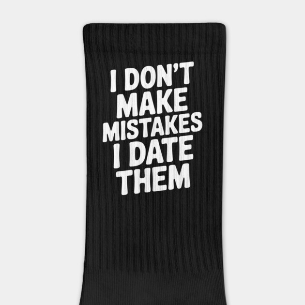 I Don’t Make Mistake I Date Them by Frank Ring