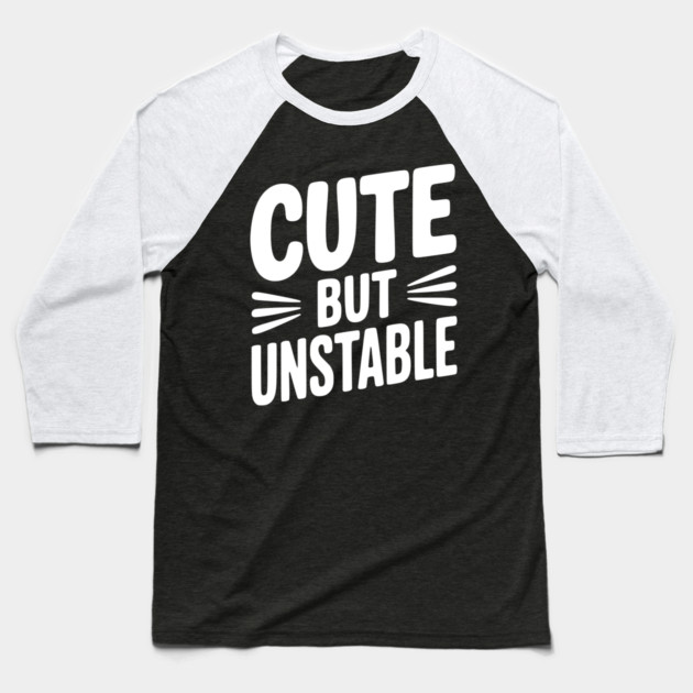 Cute but Unstable Baseball T-Shirt by Frank Ring