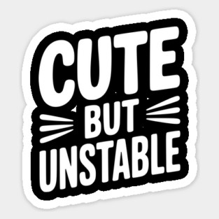 Cute but Unstable Magnet