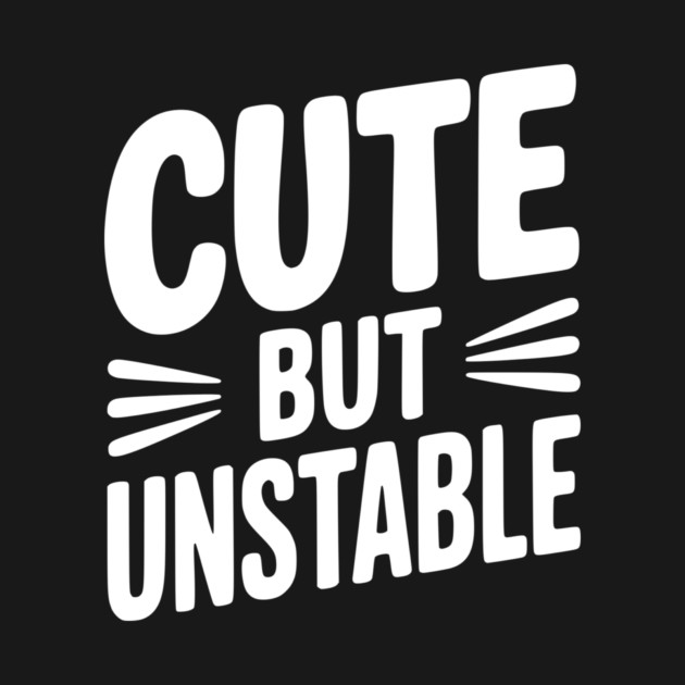 Cute but Unstable by Frank Ring