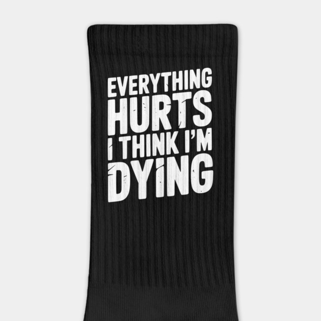 Everything Hurts I Think I’m Dying by Frank Ring
