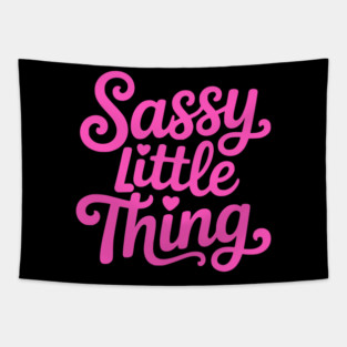 Sassy Little Thing! Sassy Girl gift Tapestry