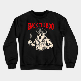 Back the Boo Horror Ghost Cop Design Crewneck Sweatshirt