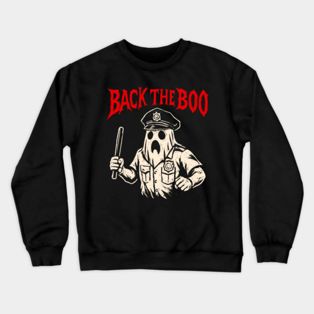 Back the Boo Horror Ghost Cop Design Crewneck Sweatshirt by belownormal