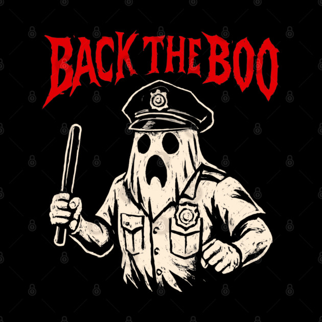 Back the Boo Horror Ghost Cop Design by belownormal